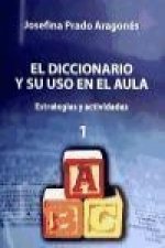 El diccionario y su uso en el aula : estrategias y actividades