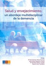 Salud y envejecimiento : un abordaje multidisciplinar de la demencia