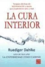 CURA INTERIOR, LA. Un libro imprescindible para aprender a purificar, desintoxicar y relajar tu cuerpo