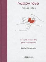 Happy Love/Amor Feliz: Un Pequeno Libro Para Enamorados