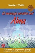 MENSAJE CURATIVO DEL ALMA, EL .