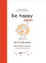 Be Happy Again (Se Feliz de Nuevo): Ideas Practicas Paraser