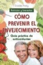 Cómo prevenir el envejecimiento: guía práctica de antioxidante