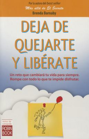 Deja de Quejarte y Liberate