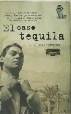 El Caso Tequila = The Tequila Case