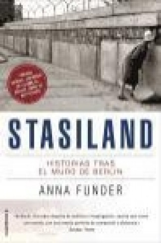 Stasiland : historias tras el muro de Berlín