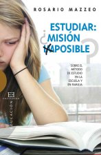ESTUDIAR. MISION IMPOSIBLE? SOBRE EL METODO DE ESTUDIO EN LA