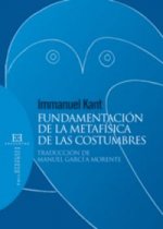 FUNDAMENTACION DE LA METAFISICA DE LAS CONSTUMBRES