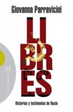 LIBRES. HISTORIAS Y TESTIMONIOS DE RUSIA