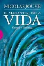 El manantial de la vida : genes y bioética