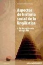 Aspectos de historia social de la lingüística : de Mesopotamia al siglo XIX