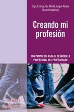Creando mi profesión : una propuesta para el desarrollo profesional del profesorado