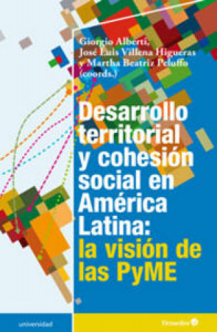 Desarrollo territorial y cohesión social en América Latina. La visión de las PyME