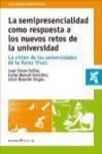 La semipresencialidad como respuesta a los nuevos retos de la universidad : la visión de las universidades de la Xarxa Vives