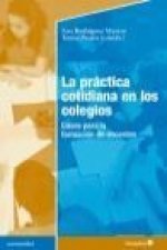 La práctica cotidiana en los colegios : casos para la formación de docentes