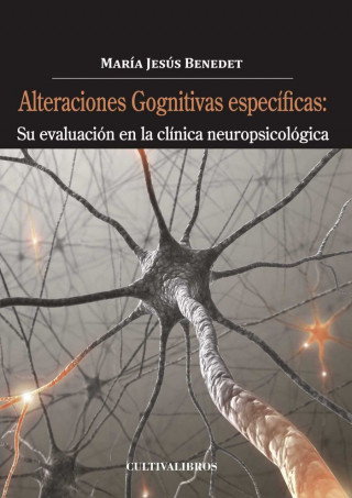 Alteraciones cognitivas específicas : su evaluación en la clínica neuropsicológica