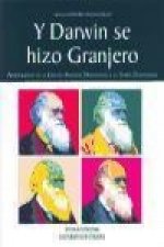 Y Darwin se hizo granjero : aportaciones a la cría de animales domésticos a la teoría darwiniana