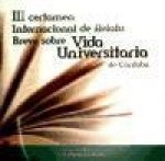 Sobre vida universitaria : III Certamen Internacional de Relato Breve