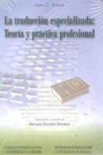 La traducción especializada : teoría y práctica profesional
