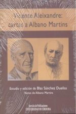 Vicente Aleixandre : cartas a Albano Martins