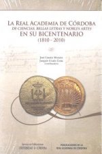 La Real Academia de Córdoba de Ciencias, Bellas Letras y Nobles Artes en su Bicentenario, 1810-2010