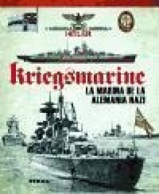 Kriegsmarine: la marina de la Alemania Nazi