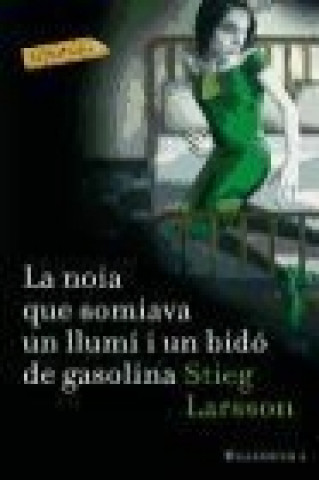 La noia que somiava un llumí i un bidó de gasolina