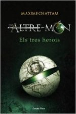 Un altre món : els tres herois