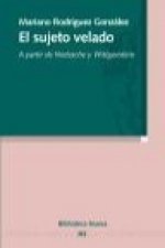 El sujeto velado. A partir de Nietzsche y Wittgenstein