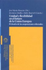 Unidad y flexibilidad en el futuro de la Unión Europea : el desafío de las cooperaciones reforzadas