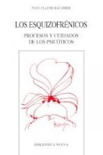Los esquizofrénicos : procesos y cuidados de los psicóticos