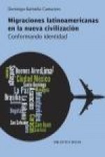 Migraciones latinoamericanas en la nueva civilización : conformando identidad