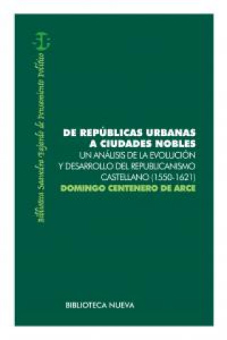 De repúblicas urbanas a ciudades nobles. Un análisis de la evolución y desarrollo del republicanismo castellano (1550-1621)