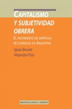 Capitalismo y subjetividad obrera. El movimiento de empresas recuperadas en Argentina