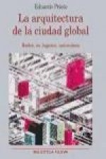 La arquitectura de la ciudad global. Redes, no-lugares, naturaleza