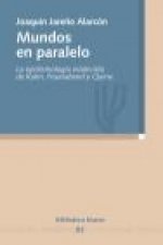 Mundos en paralelo : la epistemología relativista de Kuhn, Feyerabend y Quine