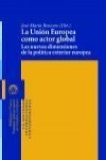 La Unión Europea como actor global. Las nuevas dimensiones de la política exterior europea