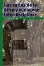 Las raíces de la ética y el diálogo interdisciplinar