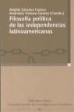 Filosofía política de las independencias latinoamericanas