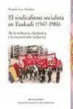 El sindicalismo socialista en Euskadi (1947-1985) : de la militancia clandestina a la reconversión industrial
