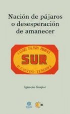 Nación de pájaros o desesperación de amanecer