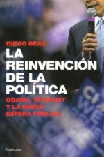 La reinvención de la poltítica : Obama, Internet y la nueva esfera política