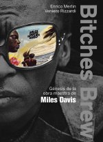 Bitches Brew: Genesis de La Obra Maestra de Miles Davis