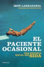 El paciente ocasional : una historia social del SIDA