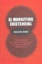 El marketing existencial : cómo pasamos de crear una vida propia a producir múltiples relatos del yo