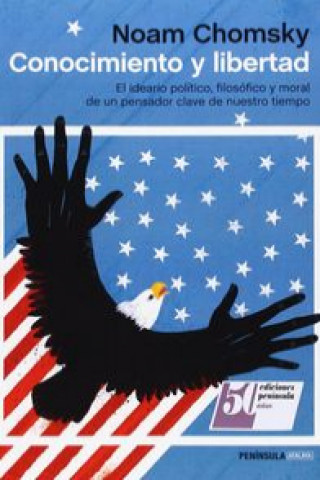 Conocimiento y libertad: una síntesis sólida y convincente del ideario político, filosófico y moral de Chomsky