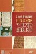 A través de los siglos : historia del texto bíblico