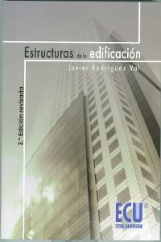 Estructuras de la edificación : hormigón estructural (con sencillos ejercicios prácticos)