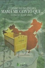 Cuando yo no estaba, mamá me contó que--