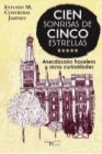 Cien sonrisas de cinco estrellas: Anectotario hotelero y otras curiosidades